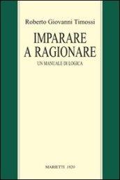 Imparare a ragionare. Un manuale di logica