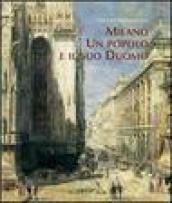 Milano, un popolo e il suo Duomo. Ediz. illustrata