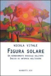 Figura solare. Un rinnovamento radicale dell'arte