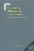 La disfatta della scuola. Una tragedia incompresa