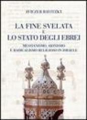 La fine svelata e lo Stato degli ebrei. Messianismo, Sionismo e radicalismo religioso in Israele