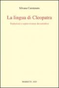 La lingua di Cleopatra. Traduzioni e sopravvivenze decostruttive