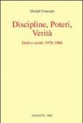 Discipline, poteri, verità. Detti e scritti (1970-1984)