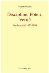 Discipline, poteri, verità. Detti e scritti (1970-1984)