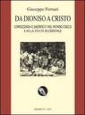 Da Dioniso a Cristo. Conoscenza e sacrificio nel mondo greco e nella civiltà occidentale