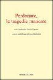 Perdonare, le tragedie mancate. Con 11 polaroid di Patrizio Esposito