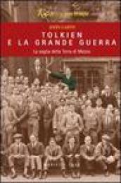 Tolkien e la grande guerra. La soglia della Terra di Mezzo