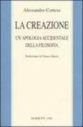 La creazione. Un'apologia accidentale della filosofia