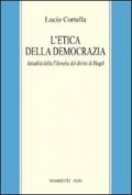 L'etica della democrazia. Attualità della filosofia del diritto di Hegel