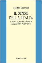 Il senso della realtà. Il progetto fenomenologico e la questione della verità