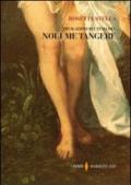 Divagazioni sul tema del «Noli me tangere»