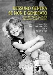 Nessuno genera se non è generato. Alla scoperta del padre di Omero, Dante, Tolkien