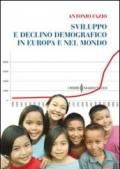 Sviluppo e declino demografico in Europa e nel mondo. Proiezioni e problemi. Conseguenze economiche e sociali