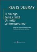 Il dialogo delle civiltà. Un mito contemporaneo