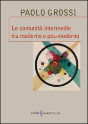 Le comunità intermedie tra moderno e pos-moderno