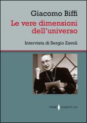 Le vere dimensioni dell'universo. Intervista di Sergio Zavoli