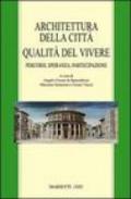 Architettura della città. Qualità del vivere. Percorsi, speranza, partecipazione