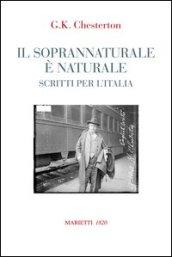 Il soprannaturale è naturale. Scritti per l'Italia