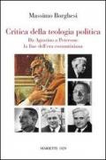 Critica della teologia politica. Da Agostino a Peterson. La fine dell'era costantiniana