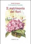 Il matrimonio dei fiori. Il mio giardino incantato