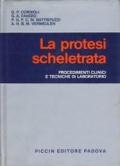 La protesi scheletrata. Procedimenti clinici e tecniche di laboratorio