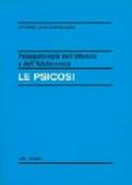 Psicopatologia dell'infanzia e dell'adolescenza. Le psicosi