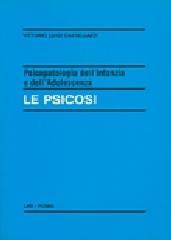 Psicopatologia dell'infanzia e dell'adolescenza. Le psicosi