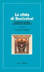 La sfida di Beelzebul. Complessità psichica o possessione diabolica?