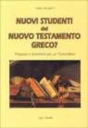 Nuovi studenti del Nuovo Testamento greco? Proposte e strumenti per un «Corso base»