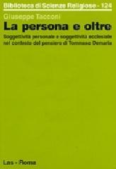 La persona e oltre. Soggettività personale e soggettività ecclesiale nel contesto del pensiero di Tommaso Demaria