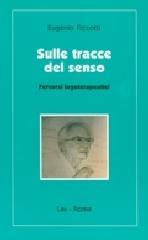 Sulle tracce del senso. Percorsi logoterapeutici