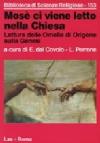 Mosè ci viene letto nella Chiesa. Lettura delle Omelie di Origene sulla Genesi