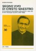 Segno vivo di Cristo maestro. La formazione sacerdotale negli scritti e nell'azione pastorale di don Giuseppe Quadrio (1921-1963)