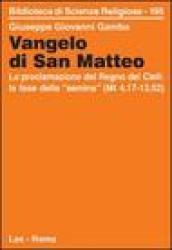 Vangelo di san Matteo. La proclamazione del regno dei cieli: la fase della «semina» (Mt. 4,17-13,52)