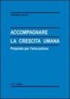 Accompagnare la crescita umana. Proposte per l'educazione