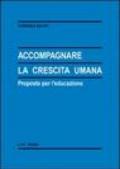 Accompagnare la crescita umana. Proposte per l'educazione