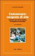 Comunicare. Sorgente di vita. I giovani non vasi da riempire, ma lampae da accendere