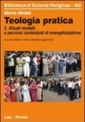 Teologia pratica. Attuali modelli e percorsi contesteuali di evangelizzazione: 2