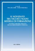 Il noviziato tra vecchi e nuovi modelli di formazione. Contesti e percorsi formativi per una responsabilità condivisa