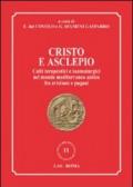 Cristo e Asclepio. Culti terapeutici e taumaturgici nel mondo Mediterraneo antico fra cristiani e pagani