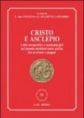 Cristo e Asclepio. Culti terapeutici e taumaturgici nel mondo Mediterraneo antico fra cristiani e pagani