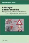 Il disagio adolescenziale. Tra aggressività, bullismo e cyberbullismo