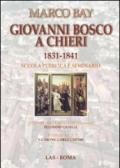 Giovanni Bosco a Chieri 1831-1841. Scuola pubblica e seminario