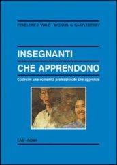 Insegnanti che apprendono. Costruire una comunità professionale che apprende