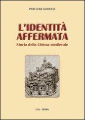 L'identità affermata. Storia della chiesa medievale