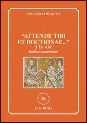 «Attende tibi et doctrinae...» (1 Tm 4,16). Studi neotestamentari