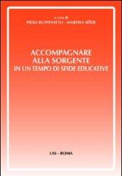 Accompagnare alla sorgente in un tempo di sfide educative