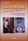 La Bibbia con Don Bosco. Una lectio divina salesiana. 2.I quattro Vangeli