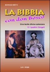 La Bibbia con Don Bosco. Una lectio divina salesiana. 2.I quattro Vangeli