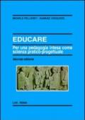 Educare. Per una pedagogia intesa come scienza pratico-progettuale